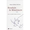 Soudain le Minotaure [ancienne �dition]
