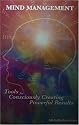 Mind Management - Tools for Consciously Creating Powerful Results