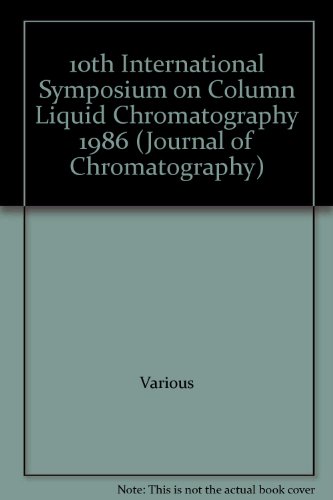 10th International Symposium on Column Liquid Chromatography 1986 (Journal of Chromatography)