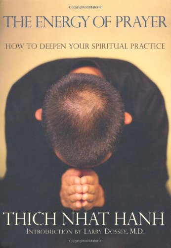The Energy of Prayer: How to Deepen Our Spiritual Practice