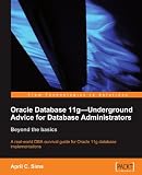 Oracle Database 11g - Underground Advice for Database Administrators