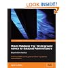 Oracle Database 11g - Underground Advice for Database Administrators