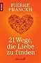 21 Wege, die Liebe zu finden