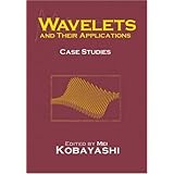 wavelets and their applications case studies