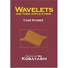 Applications of Wavelets: Case Studies by Mei Kobayashi