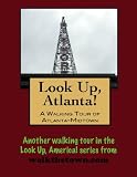 A Walking Tour of Atlanta, Georgia - Midtown (Look Up, America!)