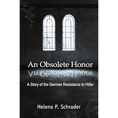 An Obsolete Honor: A Story of the German Resistance to Hitler
