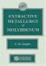 Extractive Metallurgy of Molybdenum