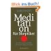 Meditation f�r Skeptiker: Ein Neurowissenschaftler erkl�rt den Weg zum Selbst