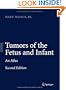 Tumors of the Fetus and Infant: An Atlas