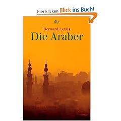 Die Araber: Aufstieg und Niedergang eines Weltreichs