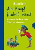 Jim Knopf findet's raus - Alles �ber Lokomotiven, Vulkane und Scheinriesen - Michael Ende