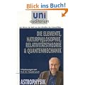 Die Elemente, Naturphilosophie, Relativit�tstheorie & Quantenmechanik: 4 Vorlesungen von Prof. Dr. Harald Lesch