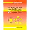 Workbook for Improving Maintenance and Reliability Through Cultural Change Workbook