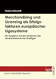 Merchandising Und Licensing Als Erfolgsfaktoren Europ„ischer Ligasysteme: Ein Vergleich Mit Den Strukturen Der Nordamerikanischen Profiligen