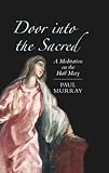 Door into the sacred : a meditation on the Hail Mary