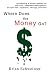 Book Where Does the Money Go?: Introducing a simple method for real-time, adaptable management of cash flow, expenses, savings, and debt
