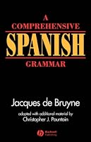 A Comprehensive Spanish Grammar (Blackwell Reference Grammars)