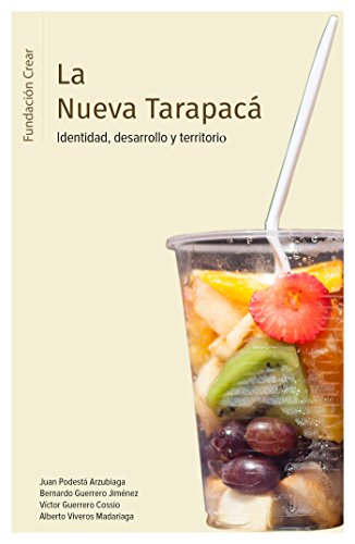 La nueva Tarapacá: Identidad, Desarrollo y Territorio (Spanish Edition)