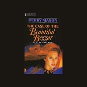 The Case of the Beautiful Beggar: A Perry Mason Mystery | [Erle Stanley Gardner]