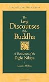 The Long Discourses of the Buddha: A Translation of the Digha Nikaya (Teachings of the Buddha)