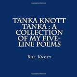 Tanka Knott Tanka : a Collection of my Five-line Poems