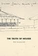 The Truth of Houses