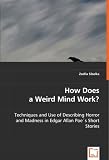 How Does a Weird Mind Work?
