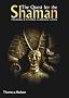The Quest for the Shaman: Shape-Shifters, Sorcerers and Spirit-healers of Ancient Europe