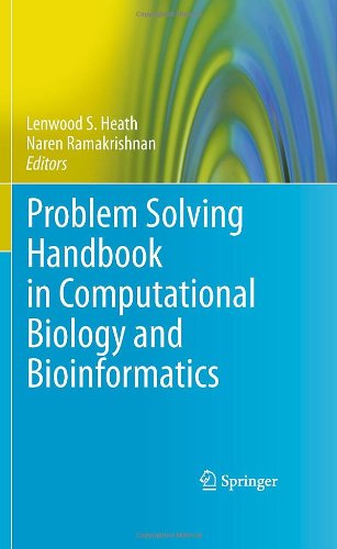 enlarge Problem Solving Handbook in Computational Biology and Bioinformatics (Lecture notes in mathematics)