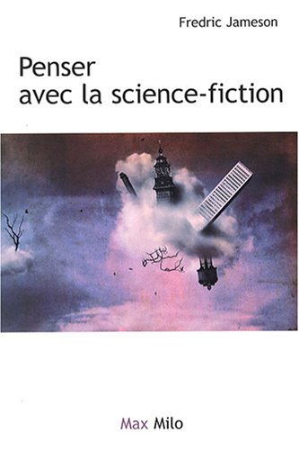 Penser avec la science-fiction : Tome 2 d'Archéologies du futur. Le désir nommé utopie