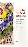 Produkt-Bild: Ich habe die Bibel getr&auml;umt: Marc Chagall - Maler und Mystiker