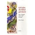Ich habe die Bibel getr�umt: Marc Chagall - Maler und Mystiker