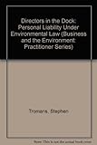 Directors in the dock : personal liability under environmental law