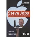 Steve Jobs. L'uomo che ha inventato il futurodi Jay Elliot