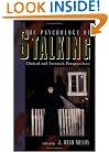 The Psychology of Stalking: Clinical and Forensic Perspectives