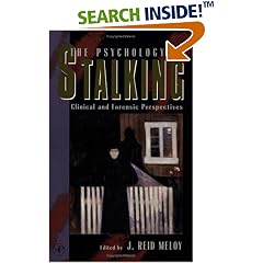 The Psychology of Stalking: Clinical and Forensic Perspectives