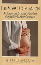 The VBAC Companion: The Expectant Mother's Guide to Vaginal Birth After Cesarean