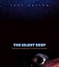 The Silent Deep: The Discovery, Ecology, and Conservation of the Deep Sea
