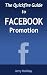 Facebook Promotion and Marketing (Quickfire Guides) Facebook Promotion and Marketing (Quickfire Guides)