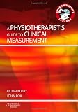 A Physiotherapists Guide to Clinical Measurement, 1e (Physiotherapists Tool Box)