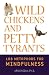 Wild Chickens and Petty Tyrants: 108 Metaphors for Mindfulness