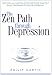 The Zen Path Through Depression (Plus)