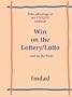 Take advantage of my UNIQUE method to Win on the Lottery/Lotto