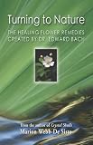 Turning to Nature: The Healing Flower Remedies Created by Dr. Edward Bach