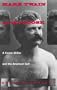 Mark Twain on the Loose: A Comic Writer and the American Self