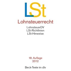 Lohnsteuerrecht: Lohnsteuer-Durchf�hrungsverordnung, Lohnsteuer-Richtlinien und Lohnsteuer-Hinweise