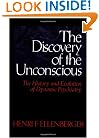 The Discovery Of The Unconscious: The History And Evolution Of Dynamic Psychiatry