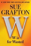W is for Wasted (Kinsey Millhone Mystery)