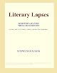 LITERARY LAPSES: My Financial Career; Lord Oxhead's Secret; Boarding House Geometry; The Awful Fate of Melpomenus Jones; A Christmas Letter; How to Make a Million Dollars; How to Live to be 200; How to Avoid Getting Married; How to be a Doctor